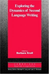 Exploring the Dynamics of Second Lang Writing, PB, Barbara Kroll