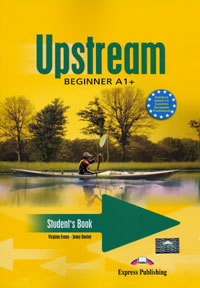 Учебники по английскому языку Upstream Beginner A1+ Student's Book / Учебник английского языка