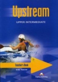 Учебники по английскому языку Upstream Upper-Intermediate B2+ Teacher's Book / Книга для учителя