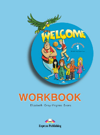 Учебники по английскому языку Welcome 1 Workbook / Рабочая тетрадь к учебнику английского языка