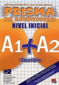 Учебники по испанскому языку Prisma Fusion, Nivel Inicial (A1 + A2) Libro De Ejercicios / Рабочая т